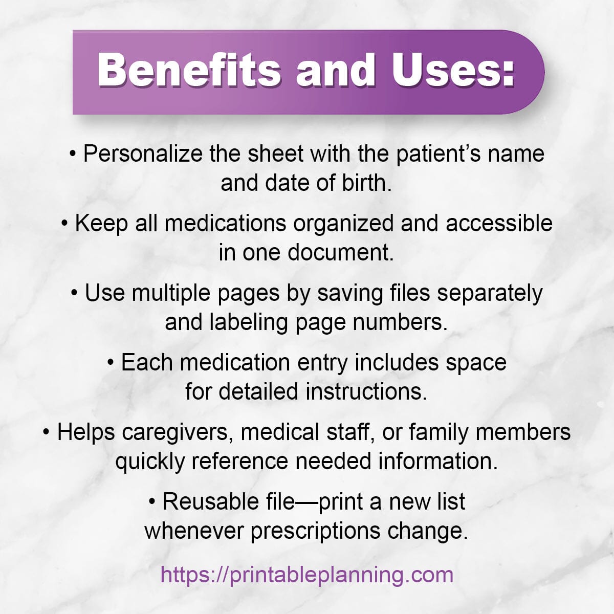 A list of benefits and uses for the Medication List, Organize Prescription Medicines printable at Printable Planning.