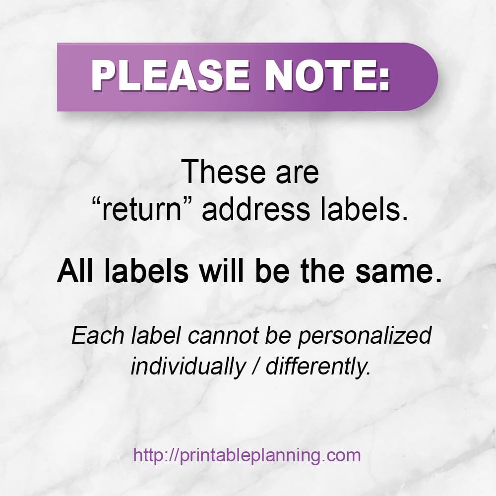 PLEASE NOTE: These are "return" address labels. All labels will be the same. Each label cannot be personalized individually/differently. Printable Planning. 